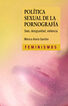 Pol&iacute;tica sexual de la pornograf&iacute;a