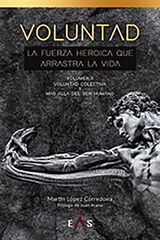 Voluntad, la fuerza heroica que arrastra la vida