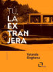 T&uacute;, la extranjera