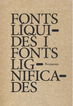 Fonts L&iacute;quides I Fonts Lignificades