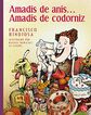 Amad&iacute;s de an&iacute;s, amad&iacute;s de codorniz