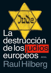La Destrucci&oacute;n De Los Jud&iacute;os Europeos