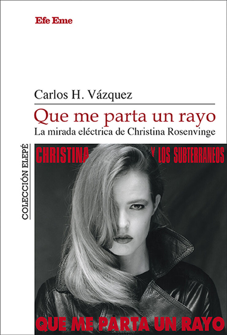 Que me parta un rayo. La mirada el&eacute;ctrica de Christina Rosenvinge