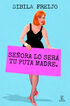 Se&ntilde;ora lo ser&aacute; tu puta madre