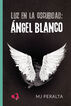 Luz en la oscuridad: &Aacute;ngel Blanco