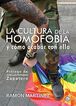 La cultura de la homofobia y c&oacute;mo acabar con ella