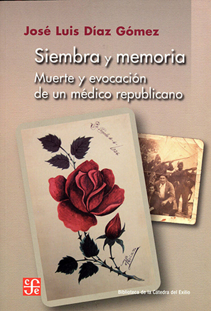 Siembra y memoria. Muerte y evocaci&oacute;n de un m&eacute;dico republicano