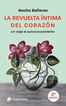 La revuelta &iacute;ntima del coraz&oacute;n