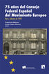 75 a&ntilde;os del Consejo Federal Espa&ntilde;ol del Movimiento Europeo