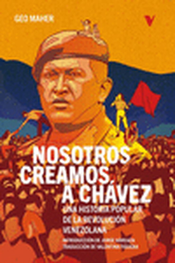 Nosotros creamos a Ch&aacute;vez