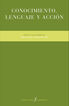 Conocimiento, lenguaje y acci&oacute;n
