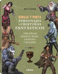 Dibuja y pinta personajes y criaturas fant&aacute;sticos