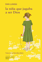 La ni&ntilde;a que jugaba a ser Dios