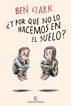 &iquest;Y por qu&eacute; no lo hacemos en el suelo?
