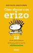 C&oacute;mo abrazar a un erizo