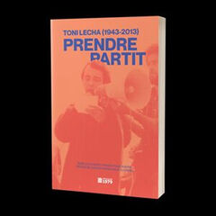 Toni Lecha (1943-2013): Prendre Partit