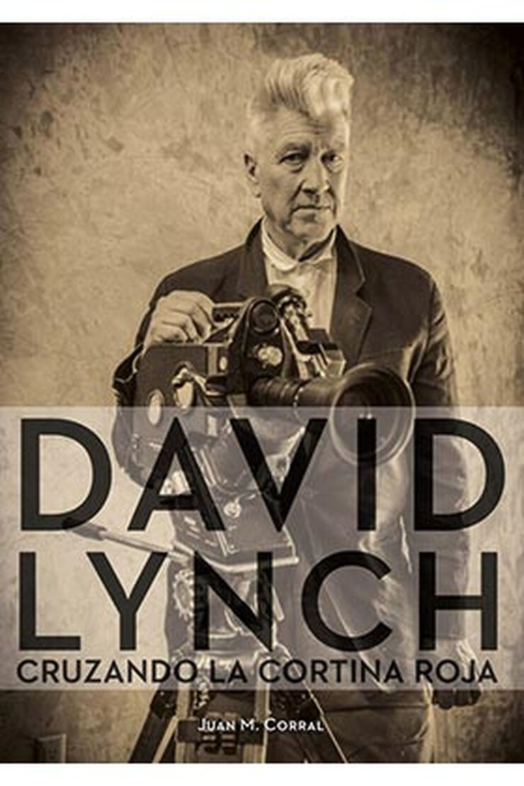 DAVID LYNCH. CRUZANDO LA CORTINA ROJA