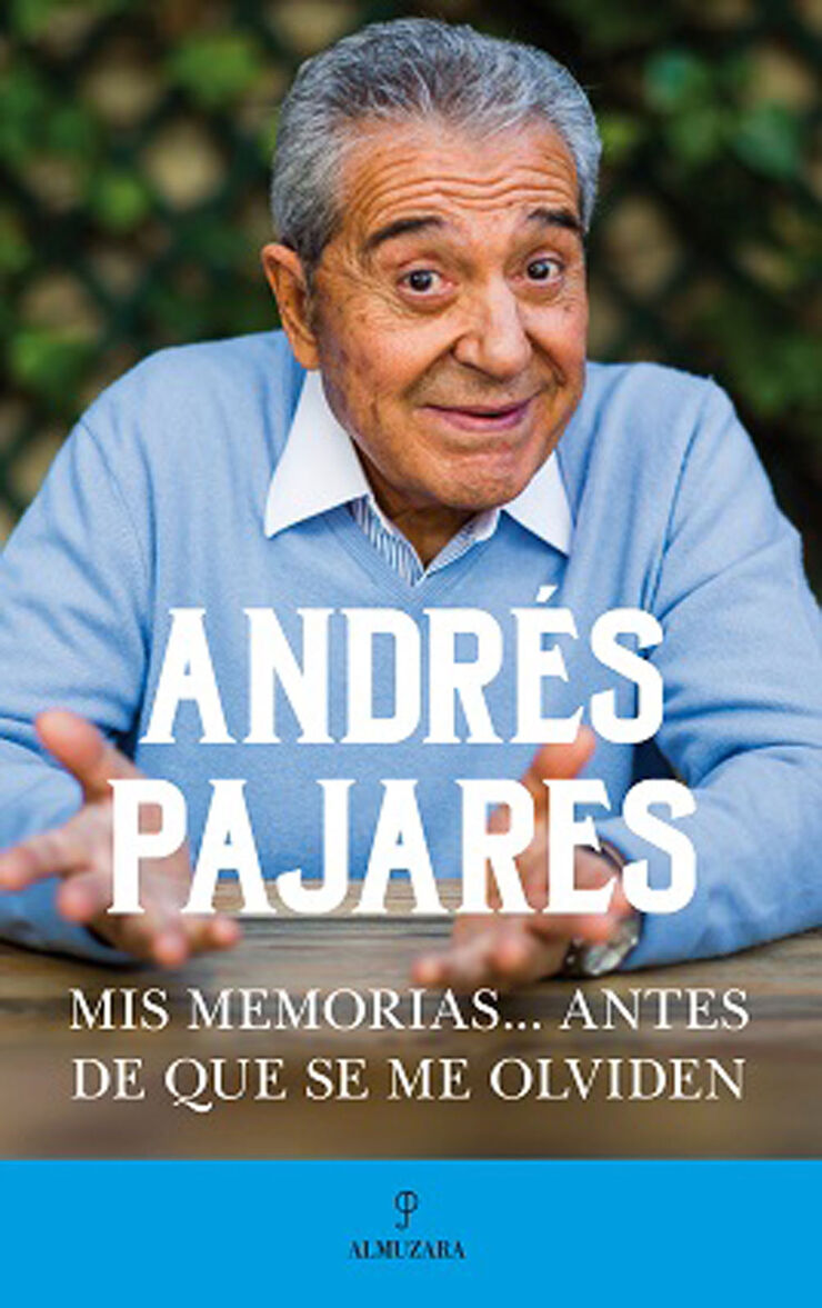 Andr&eacute;s Pajares. Mis memorias... Antes de que se me olvide