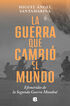 La guerra que cambi&oacute; el mundo