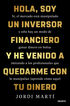Hola, soy un inversor financiero y he venido a quedarme con tu dinero