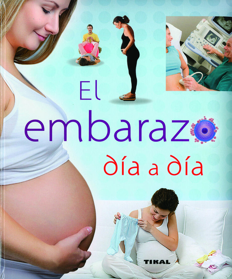 Embarazo d&iacute;a a d&iacute;a