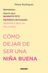 Como dejar de ser una ni&ntilde;a buena