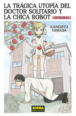 La tr&aacute;gica utop&iacute;a del doctor solitario y la chica robot Integral