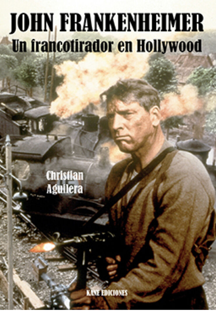 John Frankenheimer. Un francotirador en Hollywood