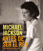 Michael Jackson: Antes de ser el rey