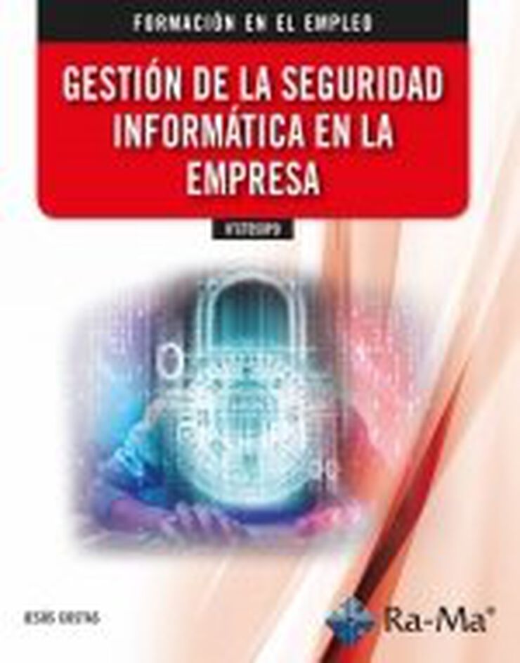Gesti&oacute;n de la seguridad inform&aacute;tica en la empresa