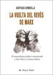 LA vuelta del rev&eacute;s de Marx