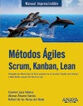 M&eacute;todos &Aacute;giles. Scrum, Kanban, Lean