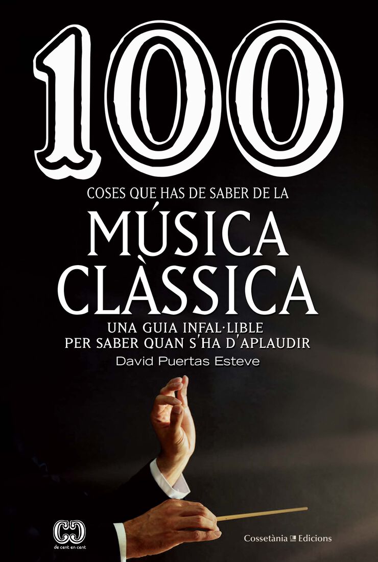 100 Coses Que Has De Saber De La M&uacute;sica Cl&agrave;ssica
