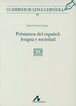 Pr&eacute;stamos del espa&ntilde;ol: lengua y sociedad