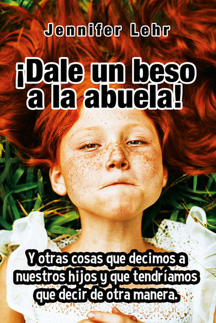 &iquest;Dale un beso a la abuela!