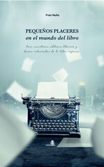Peque&ntilde;os placeres en el mundo del libro