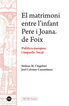 El matrimoni entre l'infant Pere i Joana de Foix. Pol&iacute;tica europea i impacte local