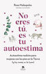 No eres t&uacute;, es tu autoestima