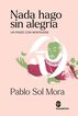 Nada hago sin alegr&iacute;a