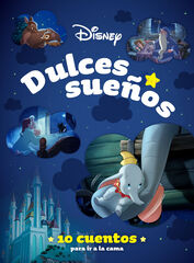 Disney. Dulces sue&ntilde;os. 10 cuentos para ir a la cama