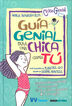Gu&iacute;a genial para una chica como t&uacute;