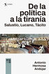 De la pol&iacute;tica a la Tiran&iacute;a. Salustio, Lucano, T&aacute;cito