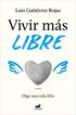 Vivir m&aacute;s libre