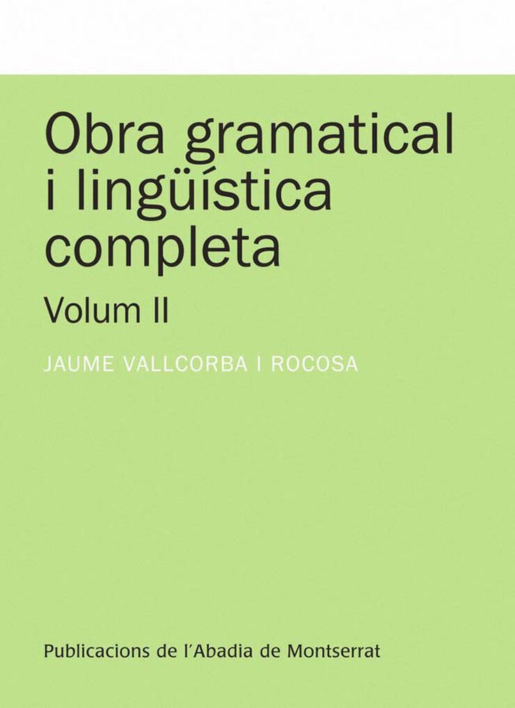 Obra gramatical i ling&uuml;&iacute;stica completa, Volum 2