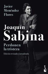 Joaqu&iacute;n Sabina. Perdonen la tristeza