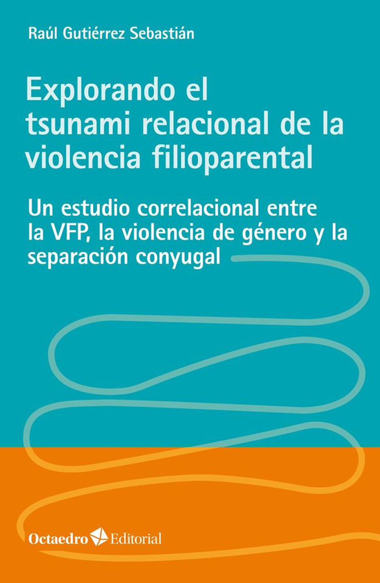 Explorando el tsunami relacional de la violencia filioparental
