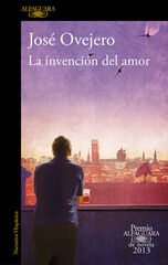 La invenci&oacute;n del amor (Premio Alfaguara de novela 2013)