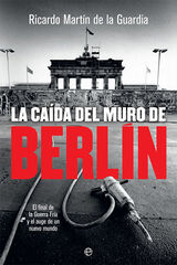 La ca&iacute;da del Muro de Berl&iacute;n