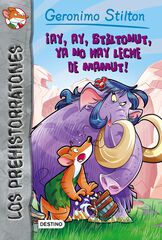 Prehistorratones 14. &iexcl;Ay, ay, Stiltonut, ya no hay leche de mamut!