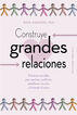 Construye grandes relaciones